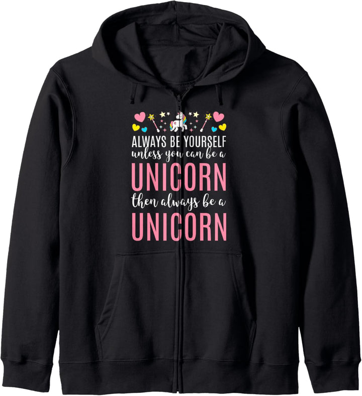 Always Be Yourself Unless You Can Be a Unicorn Cute Kapuzenjacke