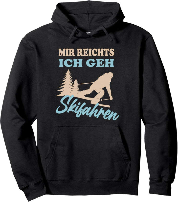 Mir reichts ich geh Skifahren Lustig Wintersport Geschenk Pullover Hoodie