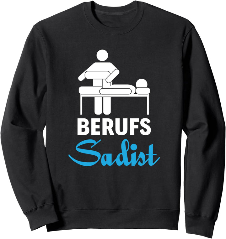 Physio I Physiotherapeut Geschenke I Physiotherapeuten Witze Sweatshirt