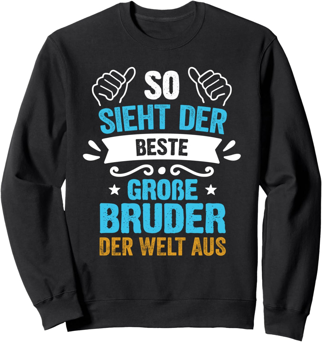 So Sieht Der Beste Grosse Bruder Der Welt Aus Geschenk Sweatshirt