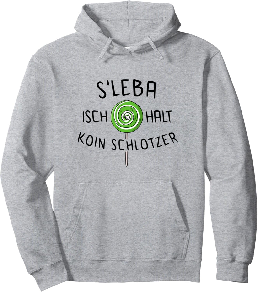 S'Leba Isch Halt Koin Schlotzer Schwäbisch Schwoba Schwaben Pullover Hoodie