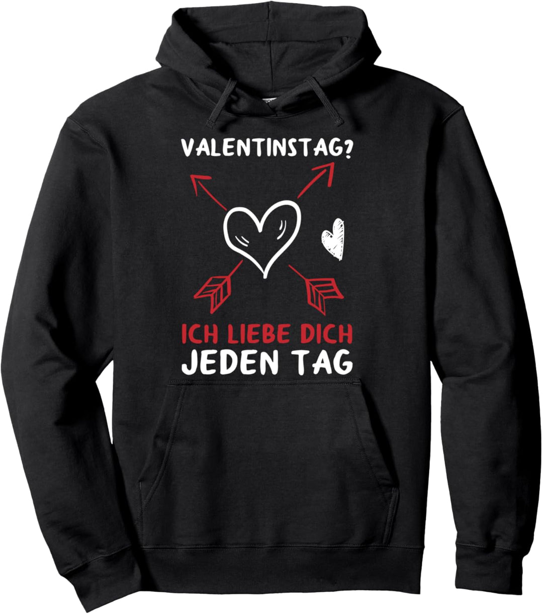 Valentinstag? Ich Liebe Dich Jeden Tag Pärchen Partner Pullover Hoodie