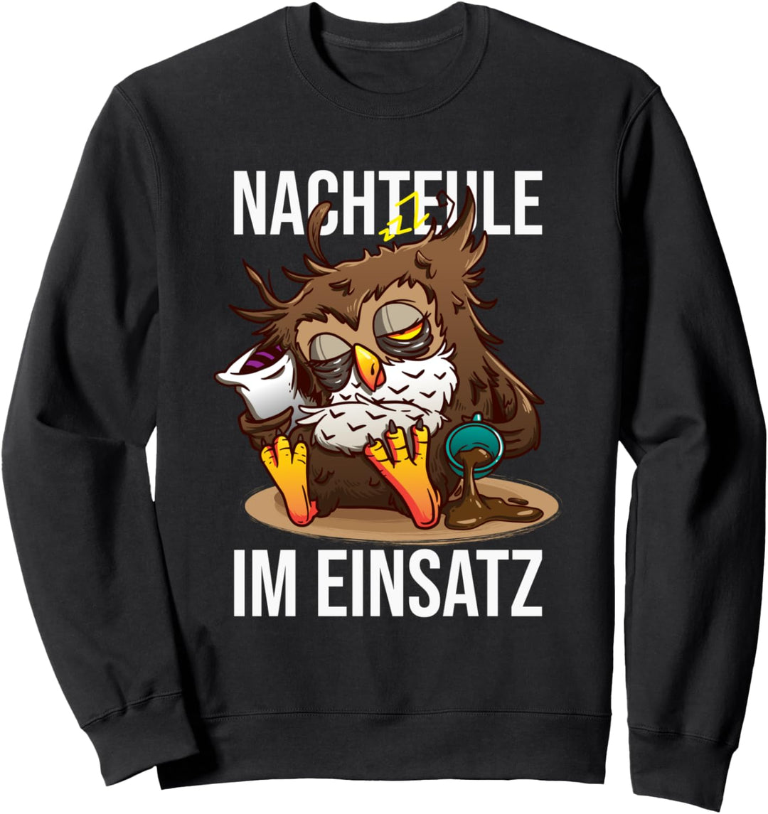 Nachteule Im Einsatz Müde Eule Nachtmensch Sweatshirt