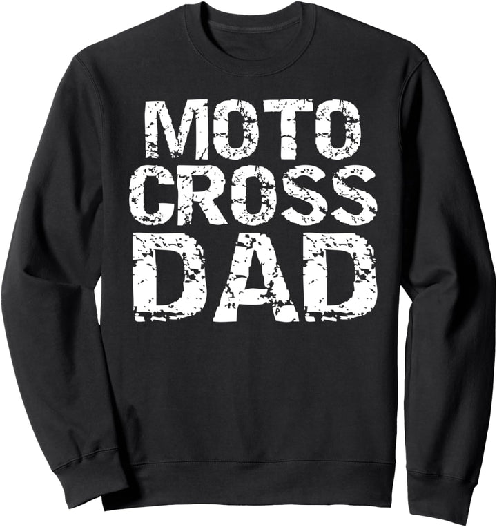 Moto Cross Gift Motorcycle Racing Idea for Men Motocross Dad Sweatshirt