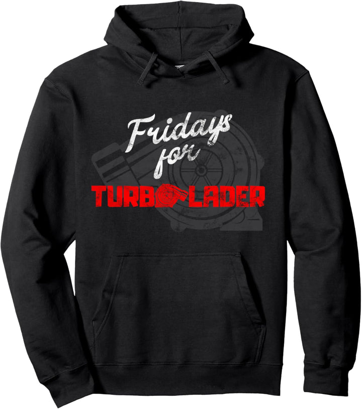 Fridays for Turbolader - Tuning Auto Rennen Hubraum Geschenk Pullover Hoodie