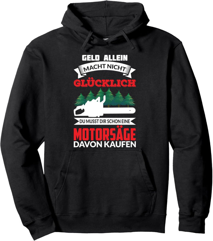 DU MUSST DIR SCHON EINE MOTORSÄGE KAUFEN Pullover Hoodie