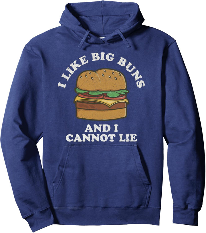 I Like Big Buns And I Cannot Lie Hamburger Food Humor Pullover Hoodie
