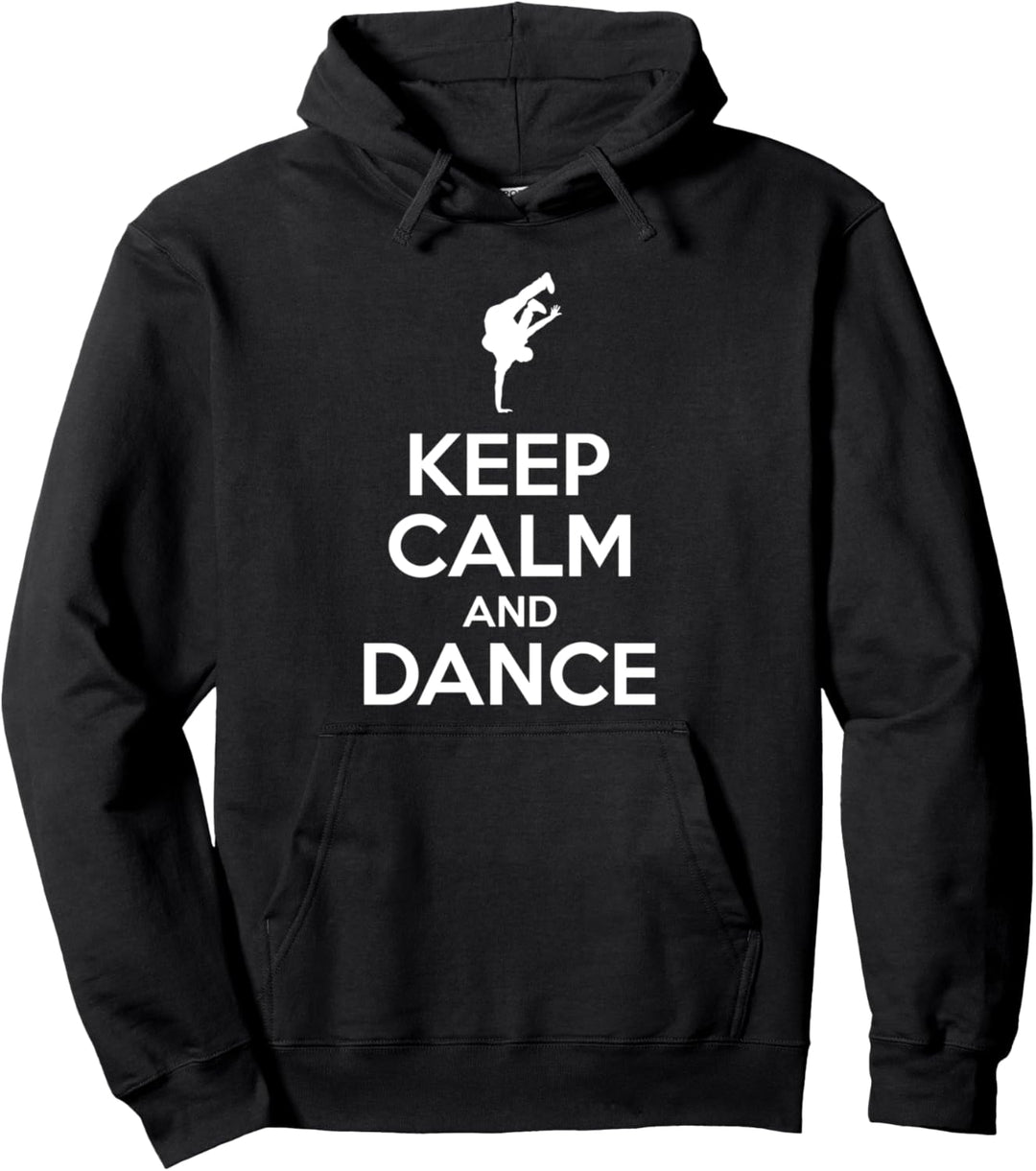 Keep calm and dance - breakdancing bboy hip hop dance Pullover Hoodie