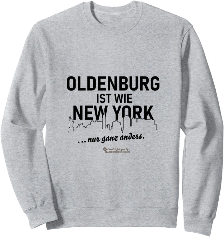 Oldenburg ist wie New York ... nur ganz anders Oldenburg Sweatshirt