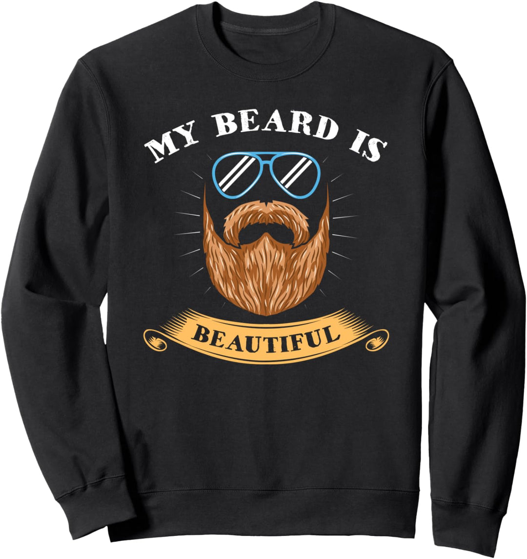 Beard Beautiful-Tolle Lustige Sprüche Bartträger Friseure Sweatshirt