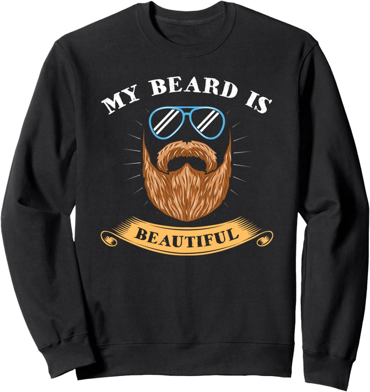 Beard Beautiful-Tolle Lustige Sprüche Bartträger Friseure Sweatshirt