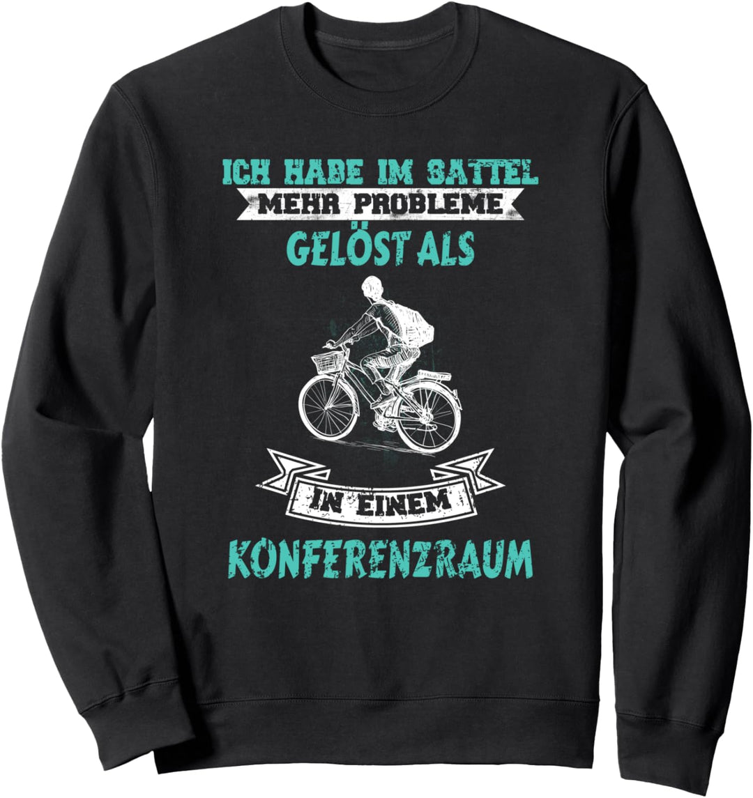 Ich habe im Sattel mehr Probleme gelöst Mountain Bike Sweatshirt