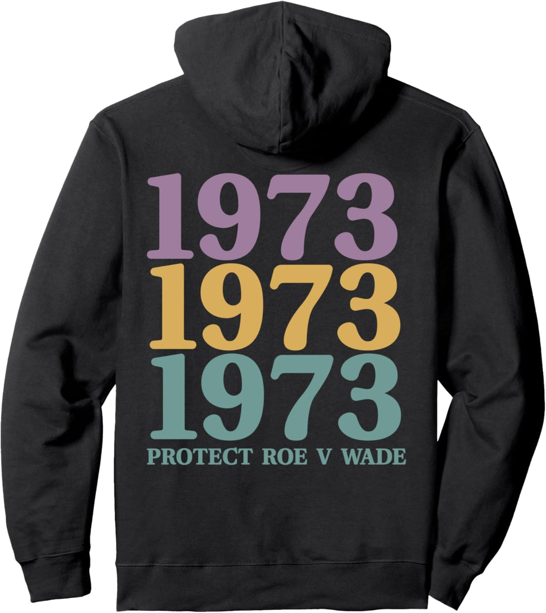 1973 Protect Roe v. Wade Pro Choice Meme auf der Rückseite. Pullover Hoodie