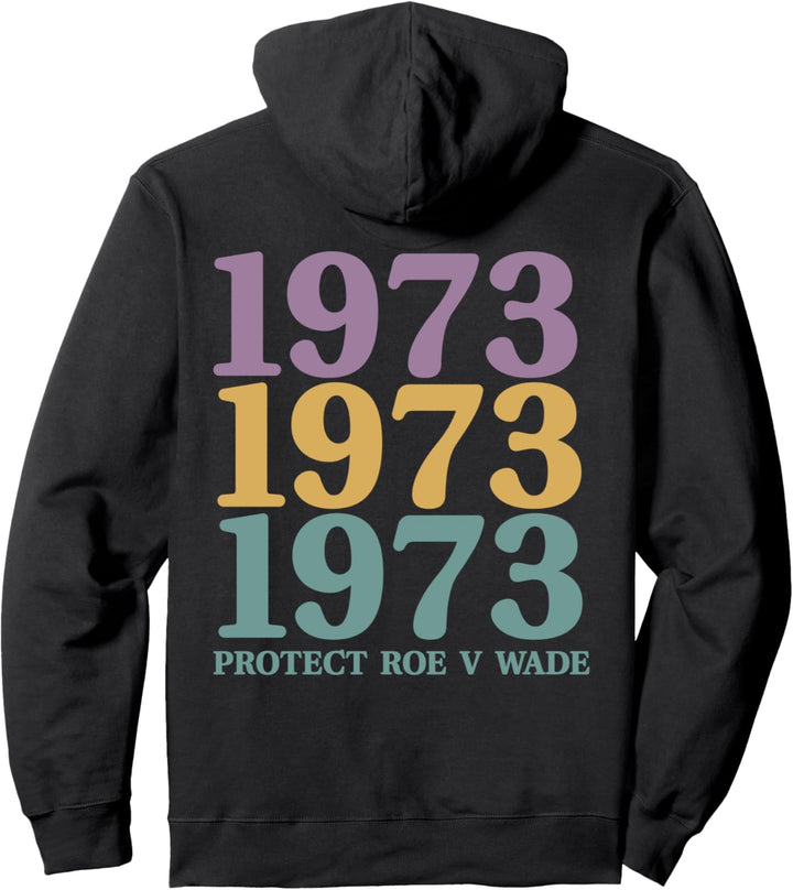 1973 Protect Roe v. Wade Pro Choice Meme auf der Rückseite. Pullover Hoodie