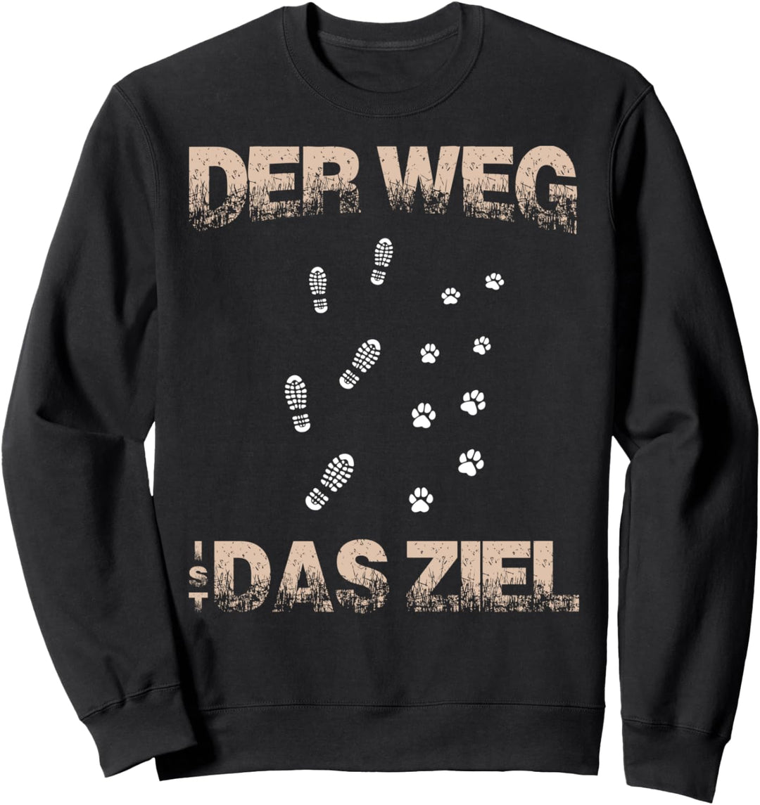 Hundefreund Der Weg ist das Ziel Hundebesitzer Sweatshirt