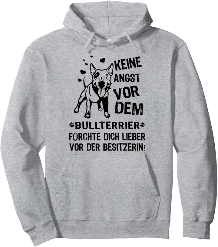 Keine Angst Bullterrier Hundebesitzer Geschenkidee Pullover Hoodie