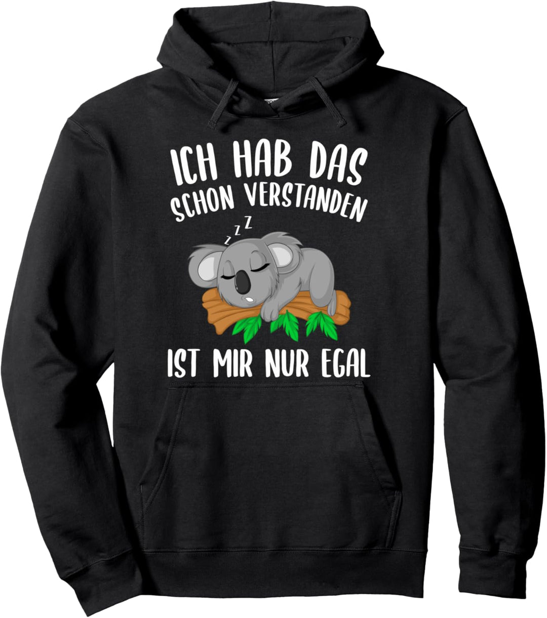 Ich hab das schon verstanden. Ist mir nur egal Pullover Hoodie