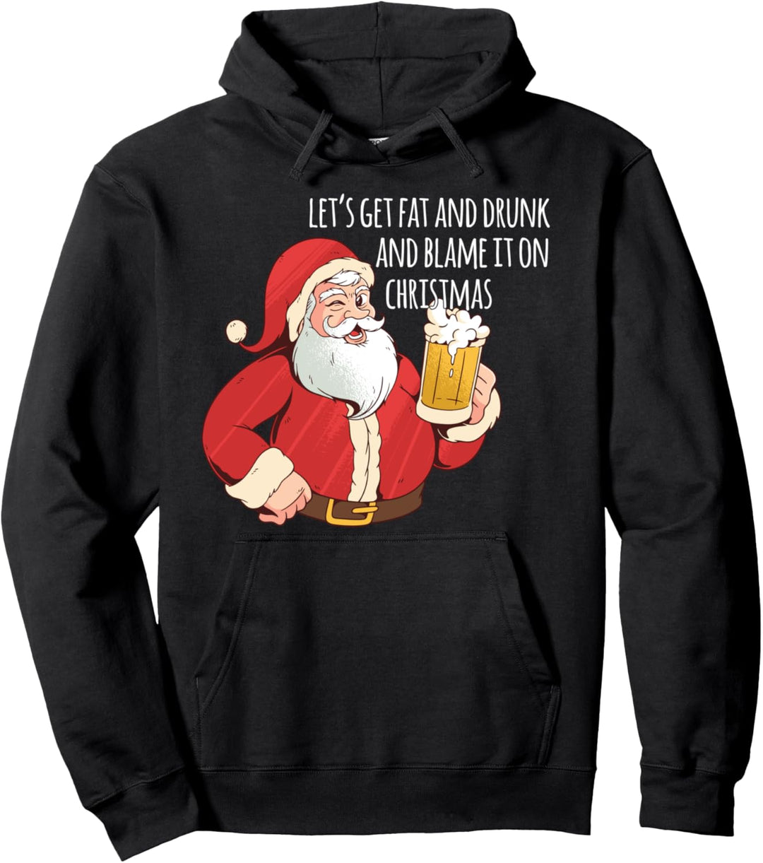 Lustiger Weihnachtsmann Lass uns fett und betrunken werden Pullover Hoodie