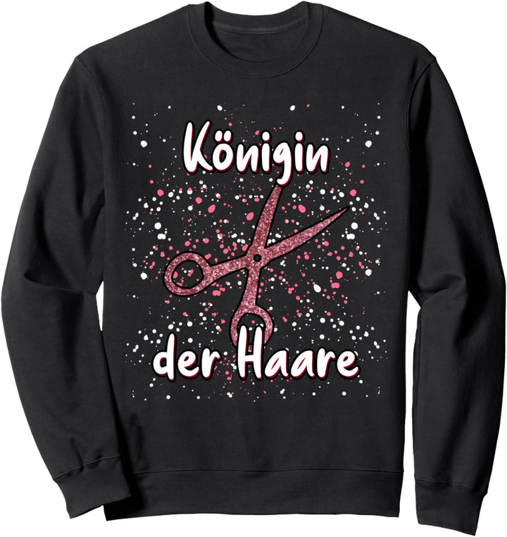 Friseur Kosmetikerin Königin der Haare Gesellin Friseurin Sweatshirt