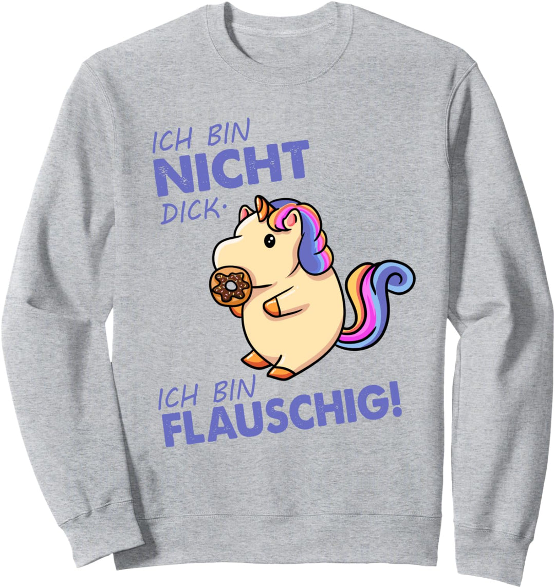 Ich bin nicht dick ich bin flauschig dickes Einhorn Donut Sweatshirt