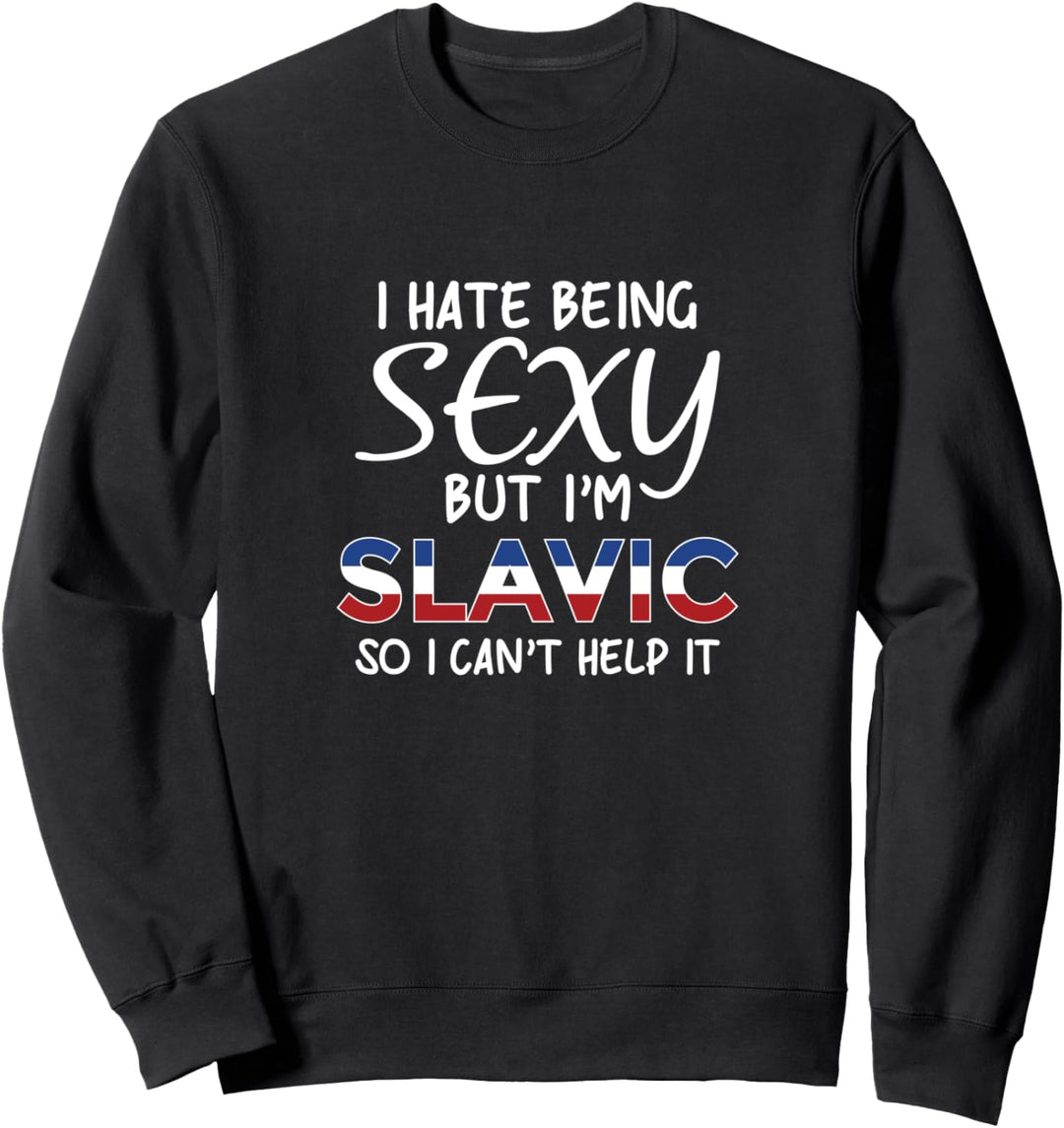Sexy slawisch sein - Lustige Slawen Sweatshirt