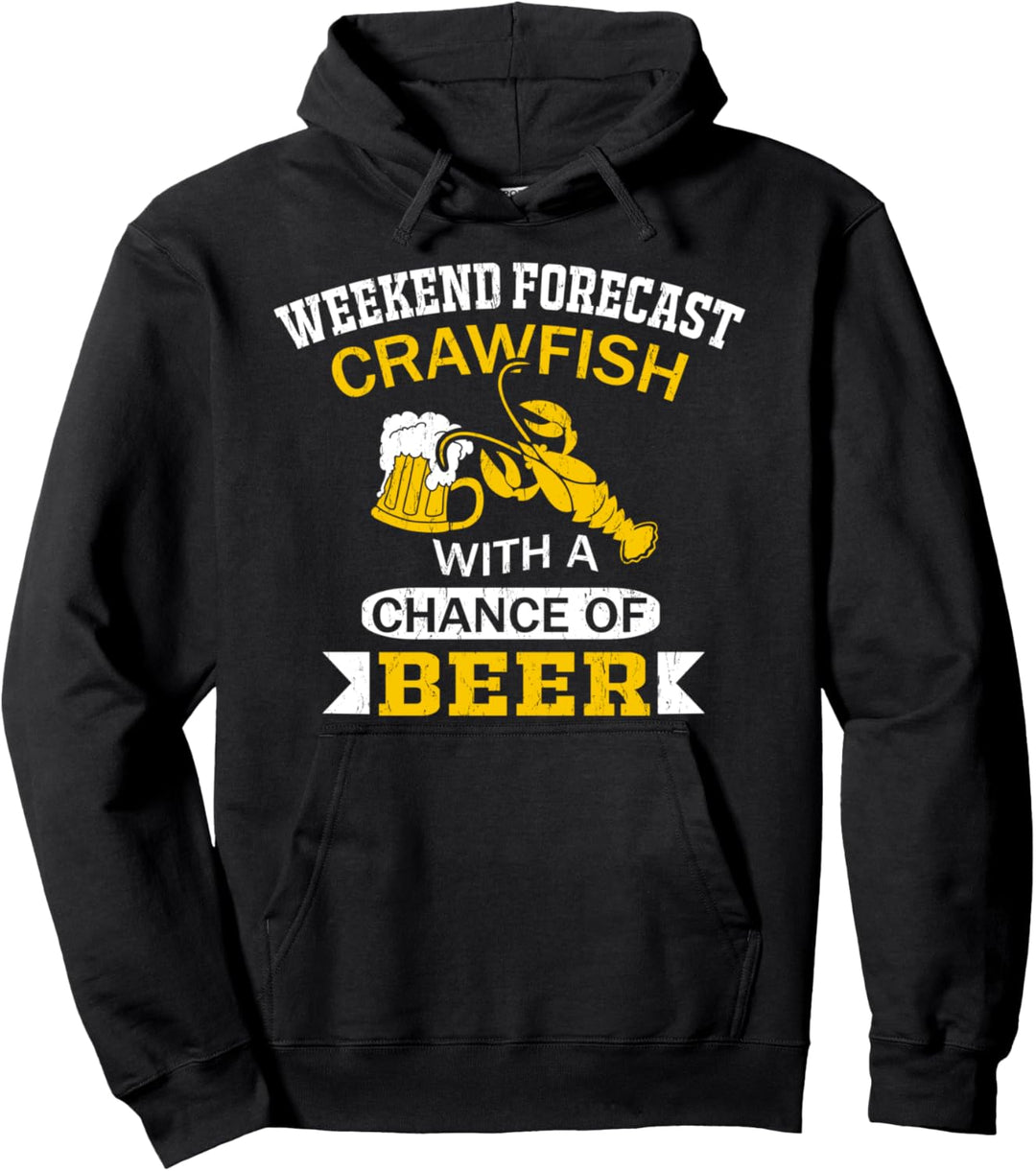 Weekend Forecast Crawfish With A Chance Of Beer Pullover Hoodie