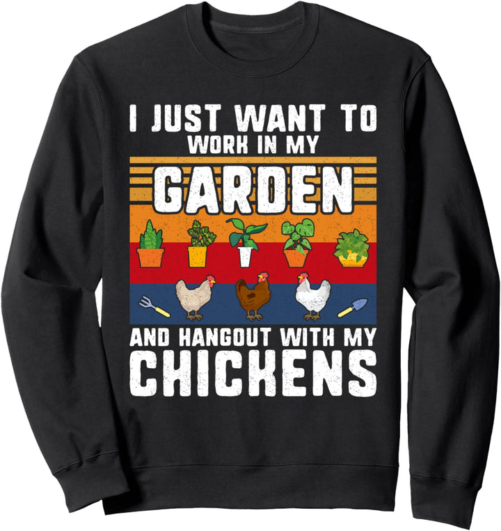 Chicken Lover Funny Gardening Raise Chickens & Gardens Sweatshirt