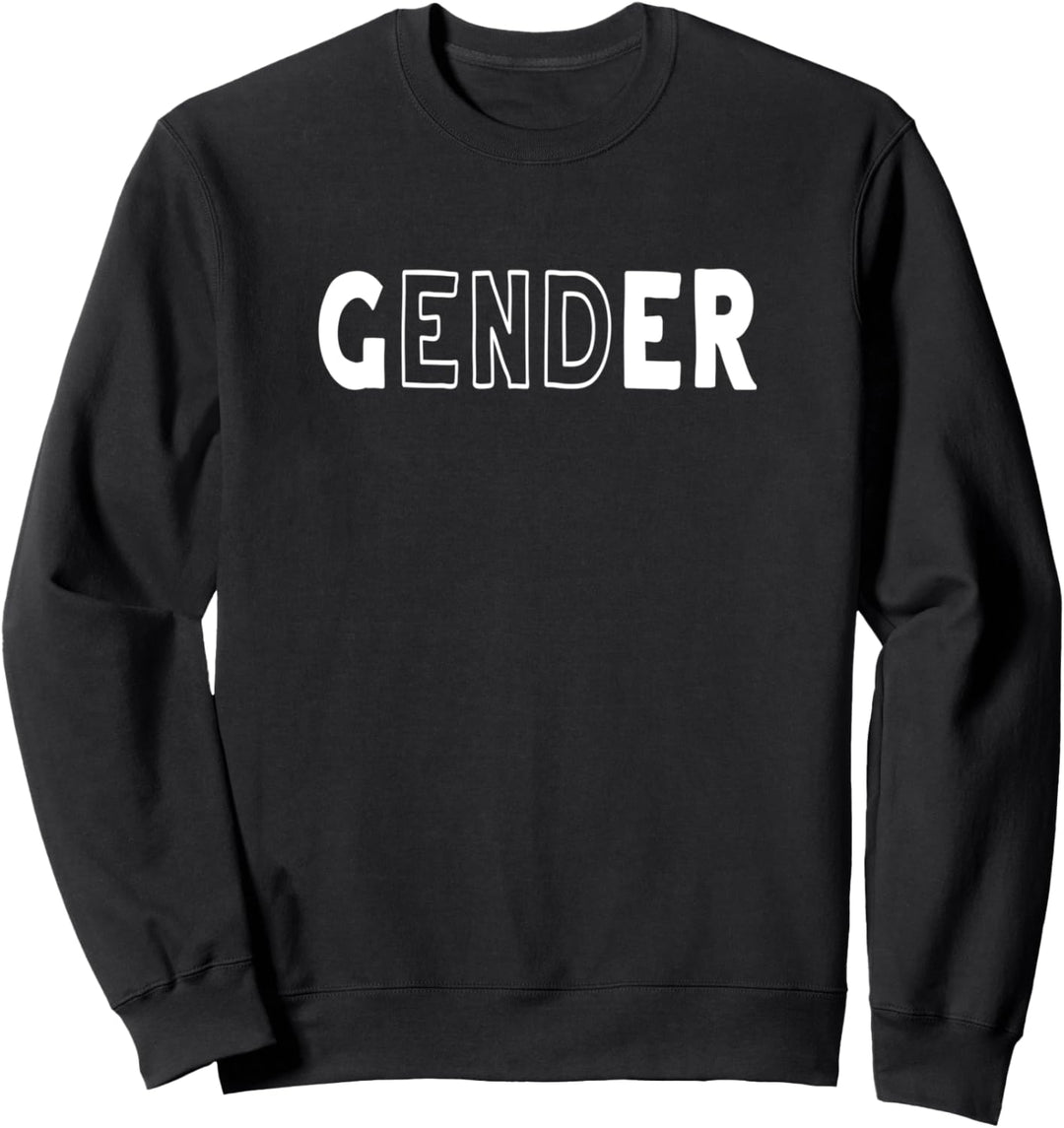 End Gender Quote Gender Fluidity Sweatshirt
