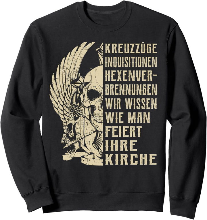Kreuzzüge, Inquisitionen, wir wissen wie man feiert. Kirche Sweatshirt