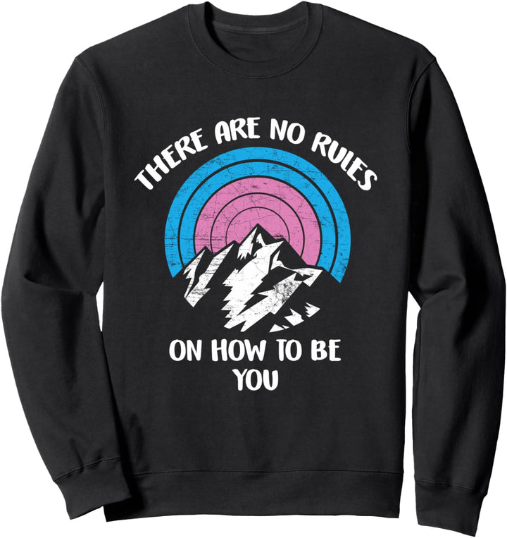Transgender Pride - There're No Rules On How To Be You Trans Sweatshirt