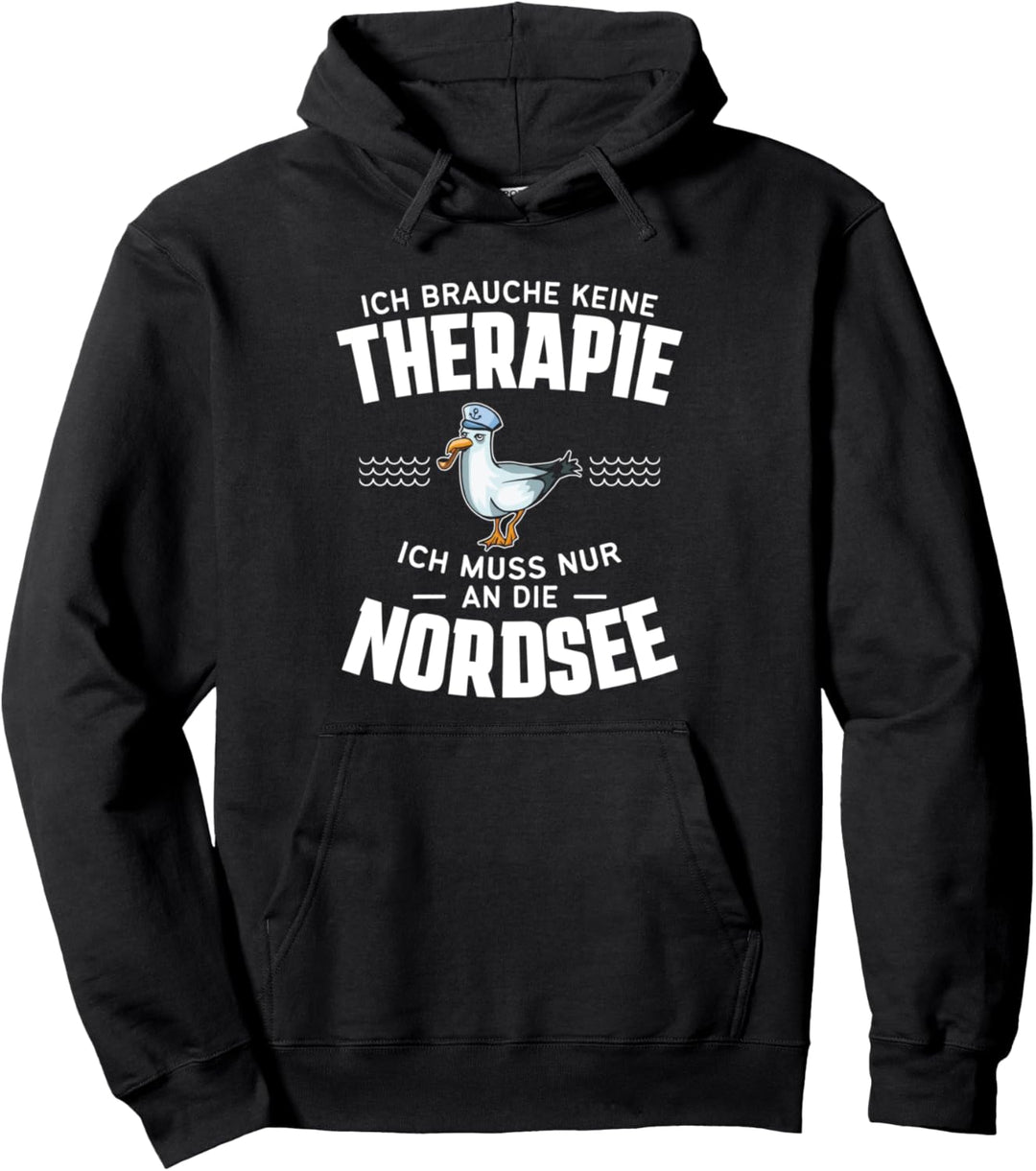 Ich muss Gar nix Ich muss nur an die Nordsee - Urlaub Strand Pullover Hoodie
