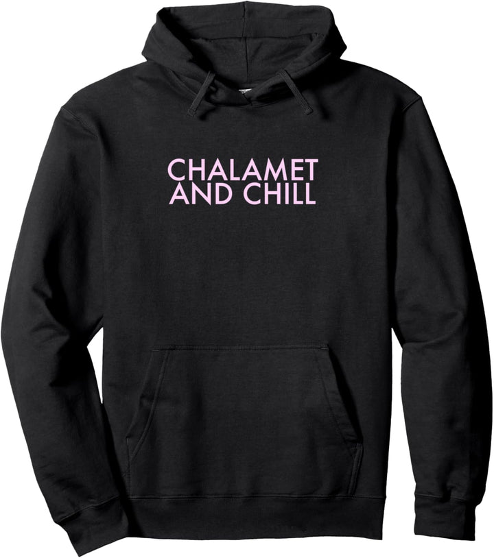 Chalamet and Chill Pullover Hoodie