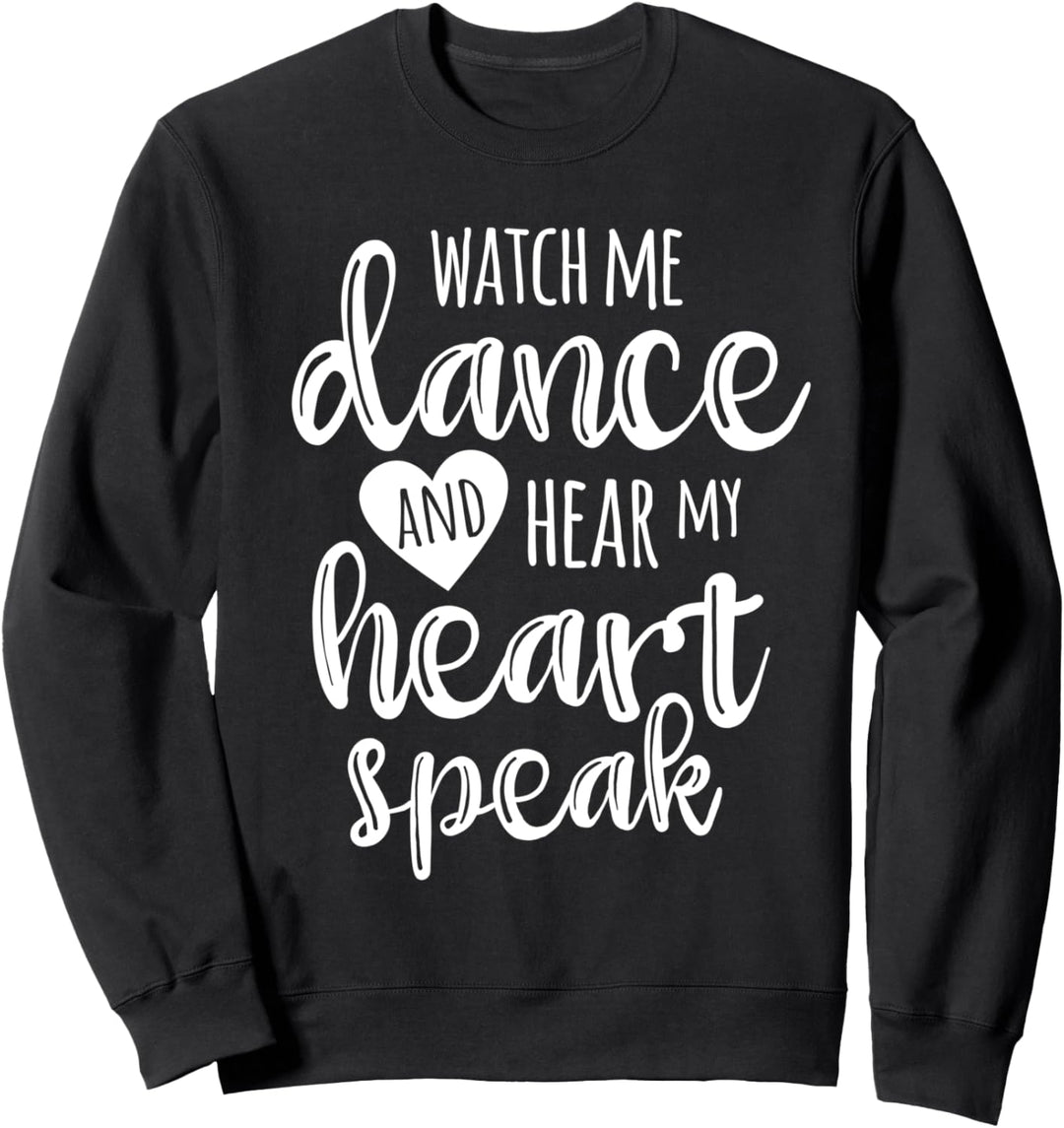 Tanz Spruch für Tänzer, Tanzlehrer und Choreographen Sweatshirt