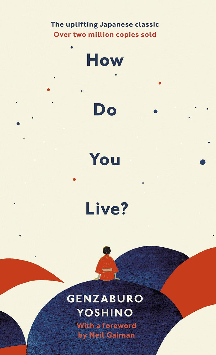 How Do You Live?: The inspiration for The Boy and the Heron, the major new Hayao Miyazaki/Studio Ghi