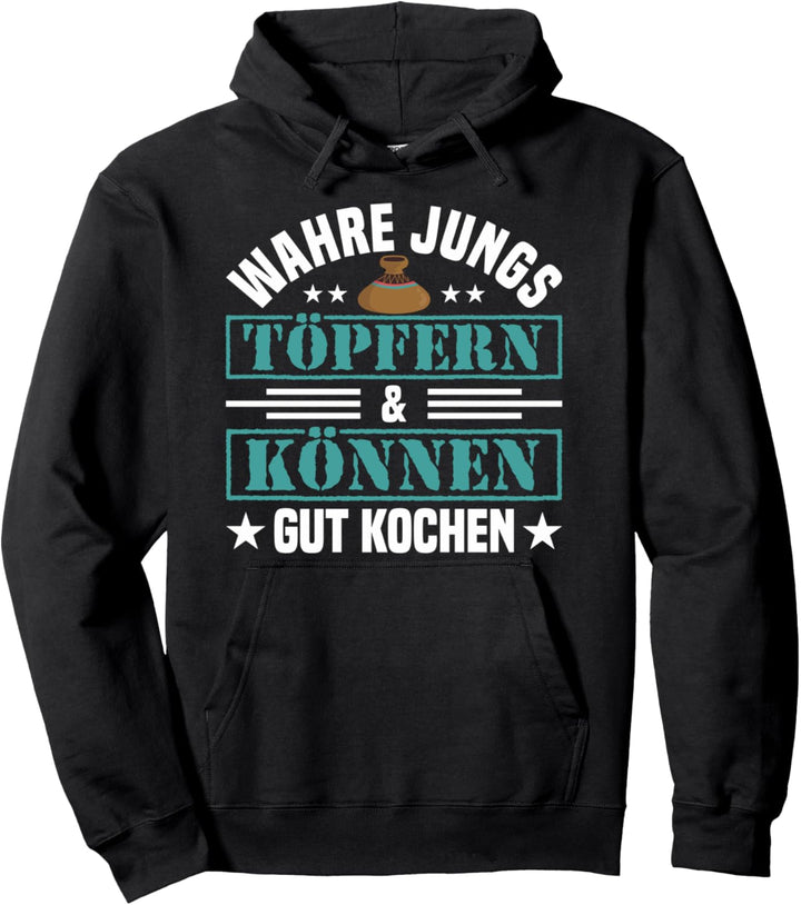 Wahre Jungs Töpfern & Können Gut Kochen Töpferei Pullover Hoodie