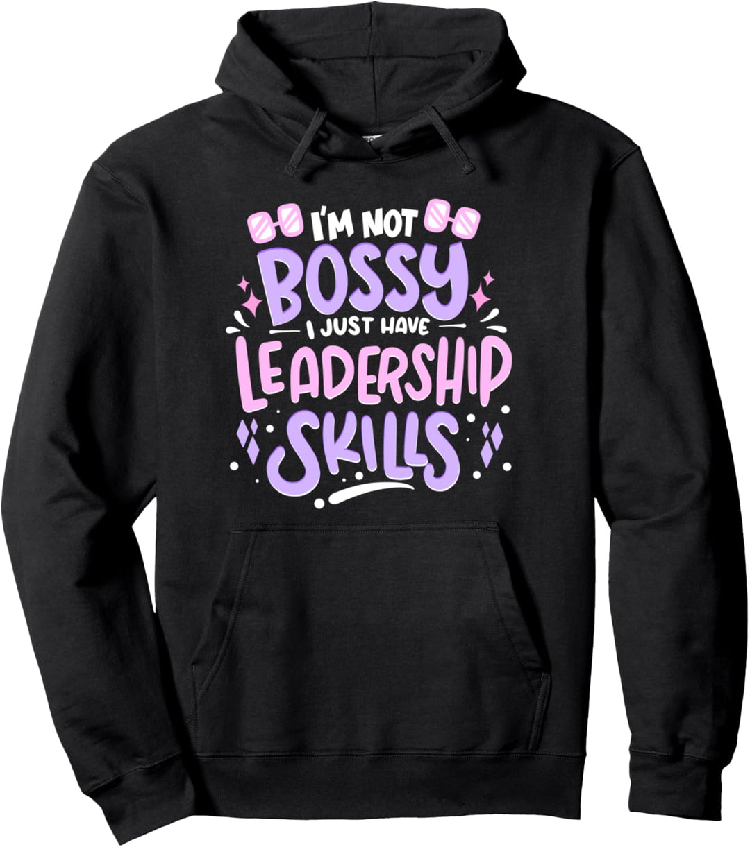 I'm not bossy I Just Have Leadership Skills - Feminismus Pullover Hoodie