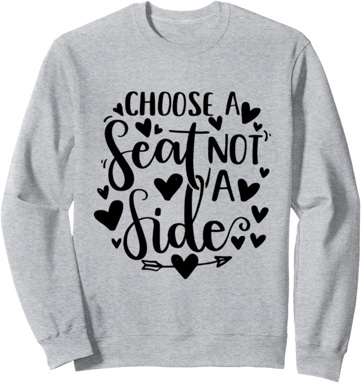 Wählen Sie einen Sitz, keine Seite Sweatshirt