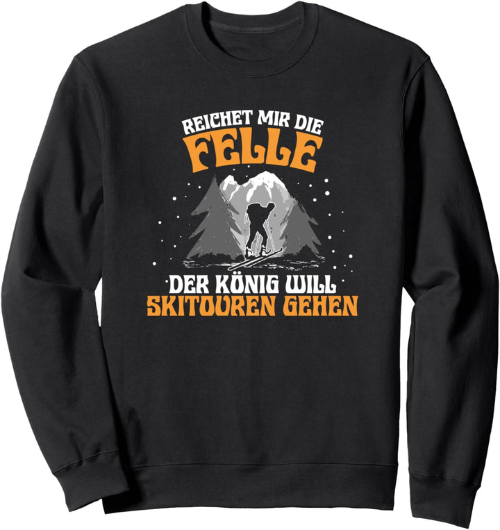 Witziger Skitouren Spruch Skitour Tourenski Sweatshirt