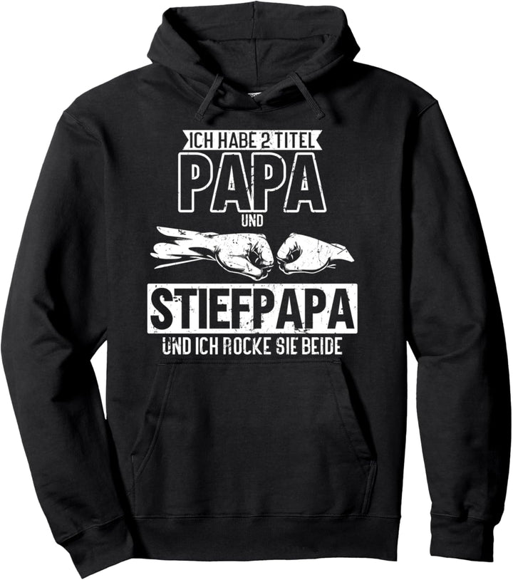 Ich habe 2 Titel Papa und Stiefpapa Outfitidee Geburtstag Pullover Hoodie