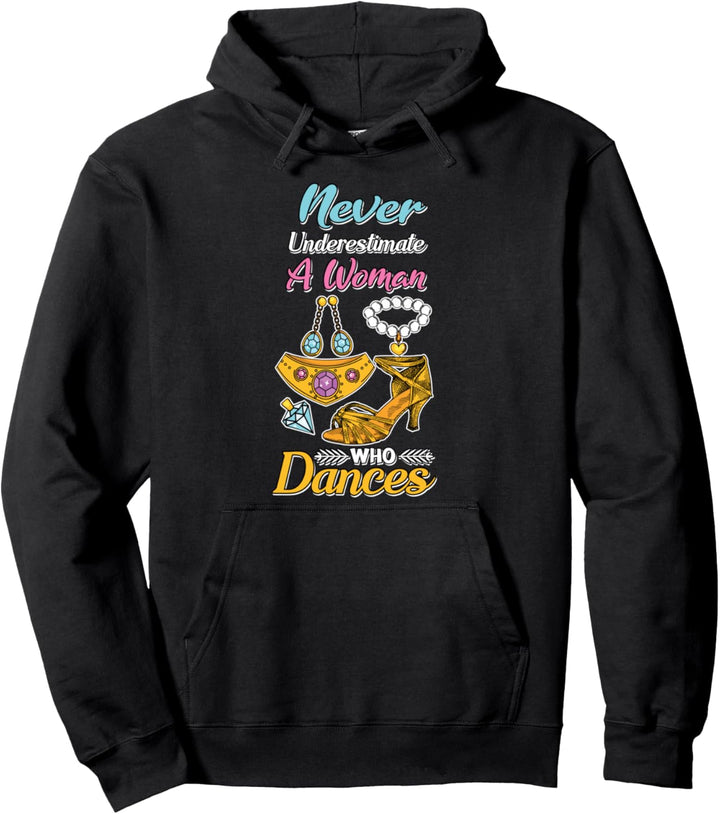 Damen Unterschätzen Tanzen Geschenk Tänzerin Tanzen Pullover Hoodie