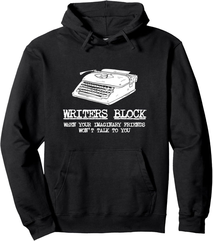 Writers Block Funny Imaginary Friends Autor Writer Pullover Hoodie