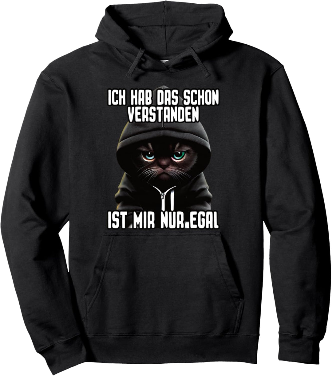 Süsse Katze I Ich hab das schon verstanden ist mir nur egal Pullover Hoodie