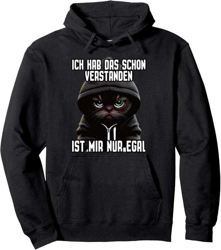 Süsse Katze I Ich hab das schon verstanden ist mir nur egal Pullover Hoodie