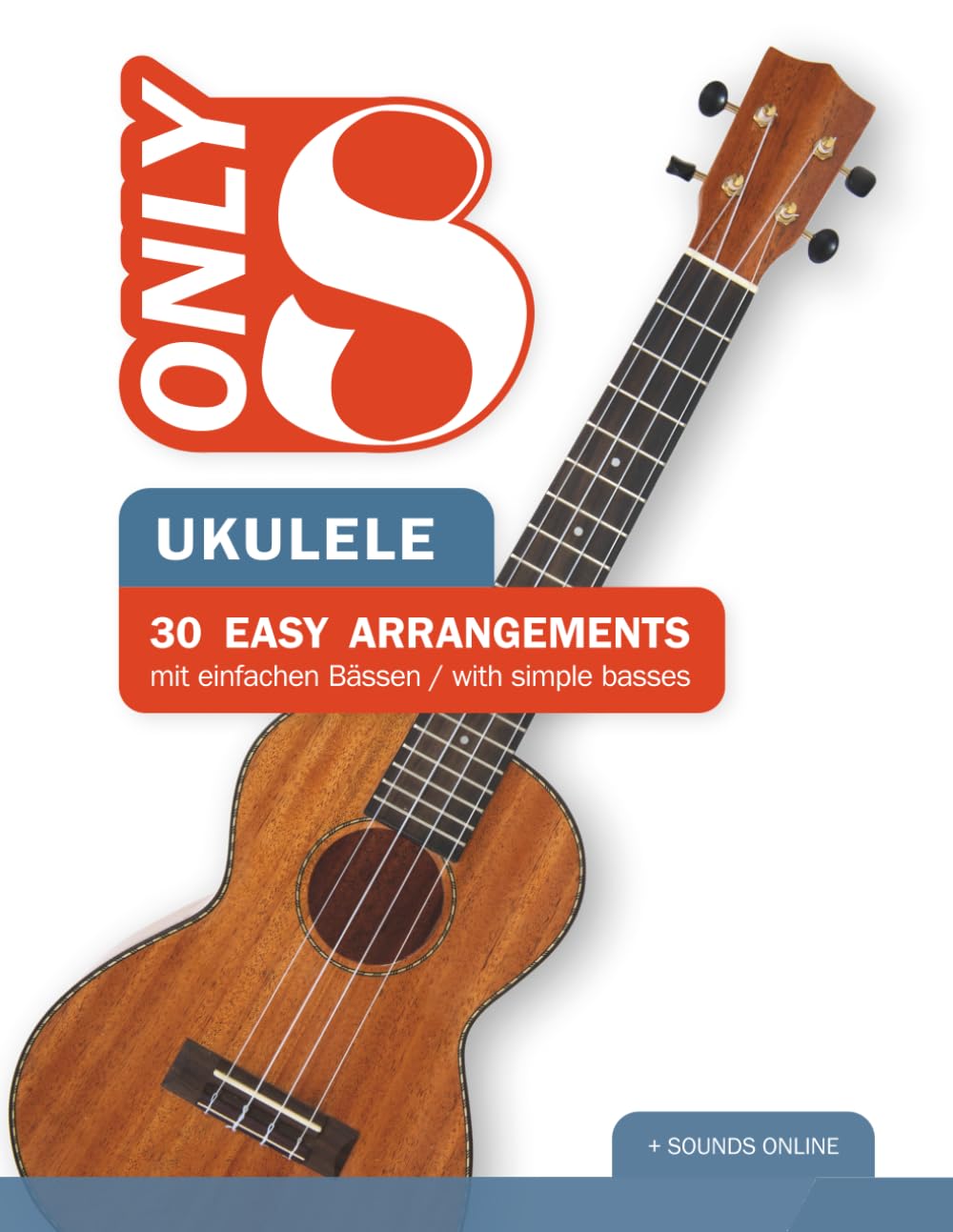 Only 8 - Ukulele - 30 Easy Arrangements mit einfachen Bässen / with simple basses: + Sounds online (