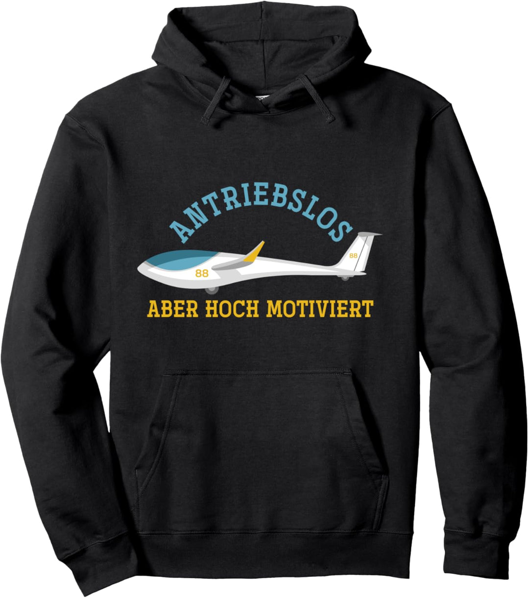 Antriebslos aber hoch motiviert Segelfliegen Pullover Hoodie