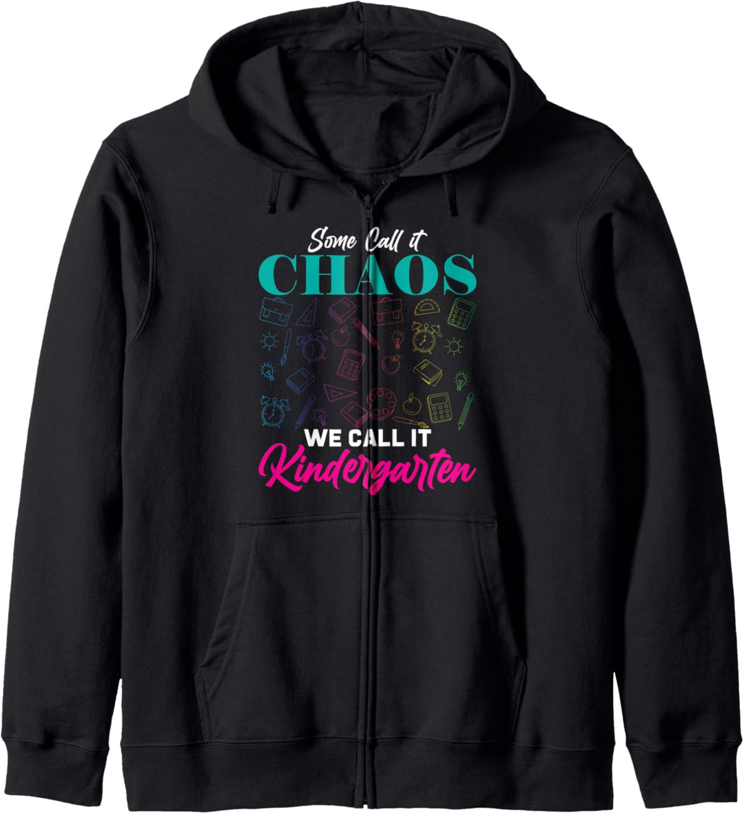 Manche nennen es Chaos Wir nennen es Kindergarten Kapuzenjacke