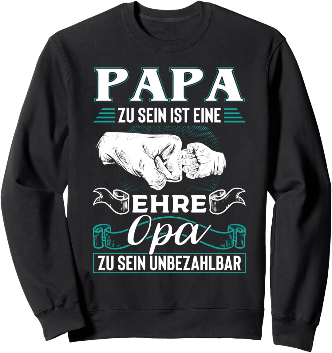 Papa Zu Sein Ist Eine Ehre Opa Zu Sein Unbezahlbar Vatertag Sweatshirt