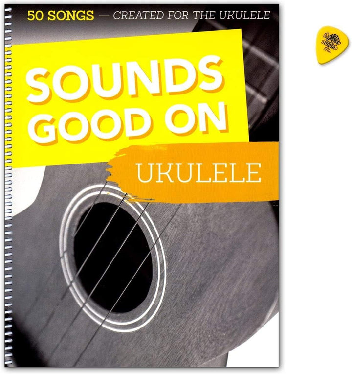 Sounds Good On Ukulele - 50 Songs Created For The Ukulele - Songbook mit Dunlop Plek