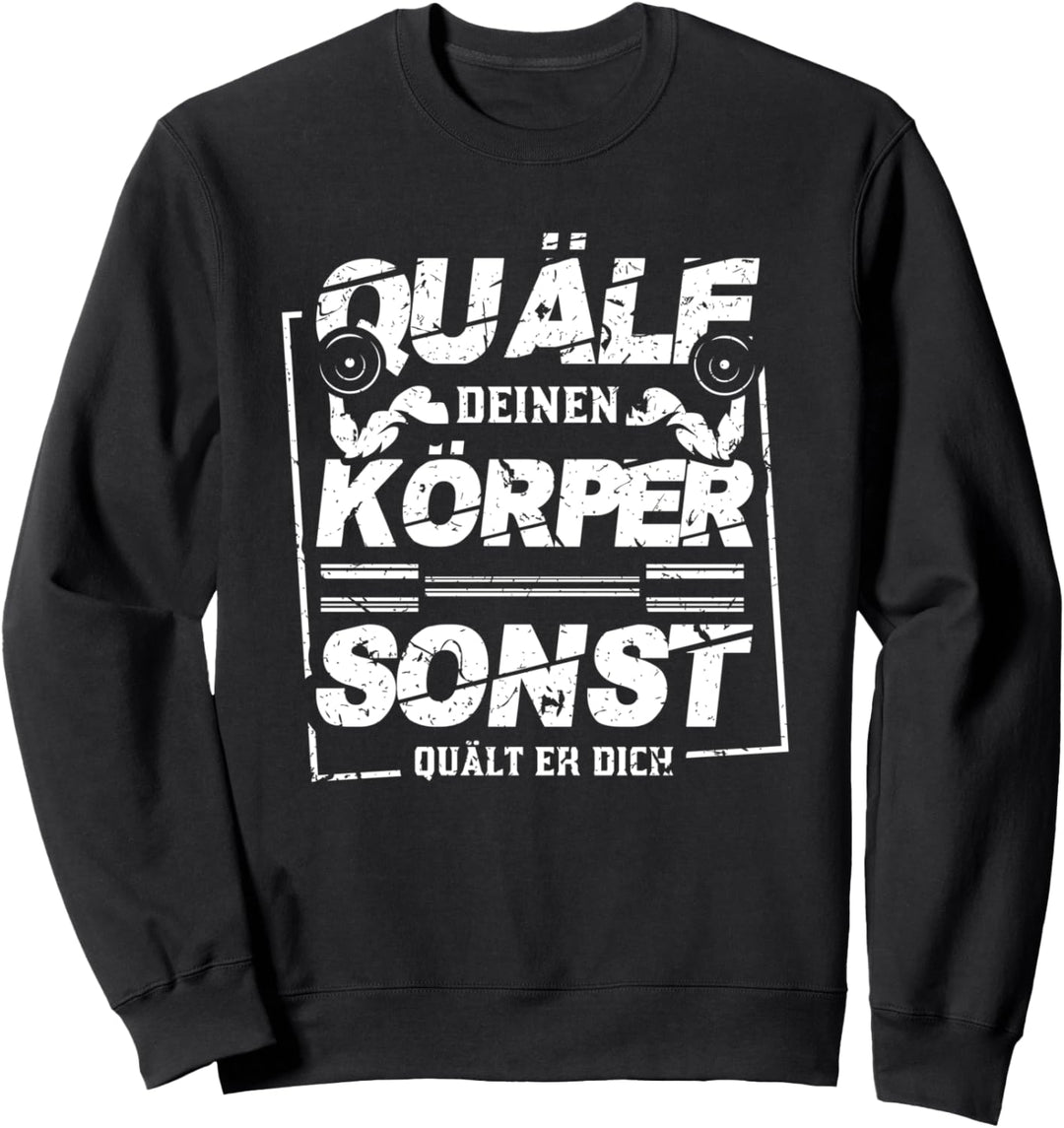 Gym Fitness Spruch I Geschenk Fitnessstudio I Witzig Workout Sweatshirt