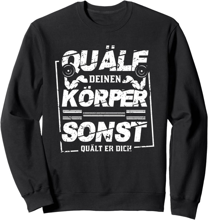 Gym Fitness Spruch I Geschenk Fitnessstudio I Witzig Workout Sweatshirt